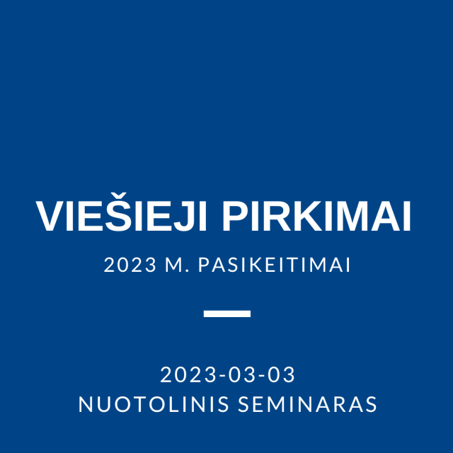 Seminaras "Viešieji pirkimai: 2023 m. pasikeitimai" (nuotolinis)